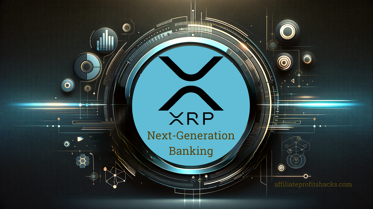 XRP NextGeneration Banking Looking into the Future by Michael Weare Medium