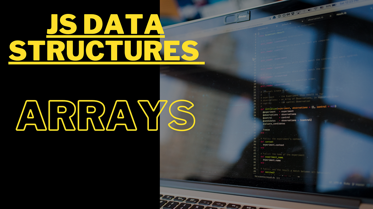 JS Data Structures — Arrays | by Nanduni Weerasinghe | Medium