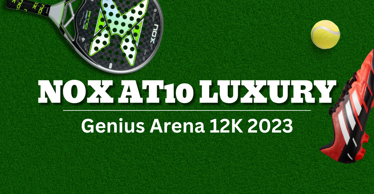 Level Up Your Gaming with Nox AT10 Luxury Genius Arena 12K 2023 Padel  Racket, by Padel Enthusiast
