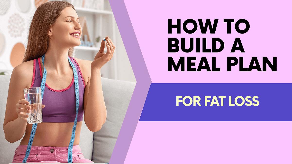 How to Build a Meal Plan for Fat Loss | by Nathan Stark | Feb, 2024 ...