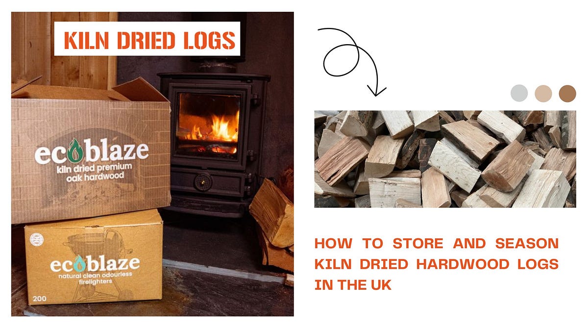 How to Store and Season Kiln Dried Hardwood Logs in the UK by Kiln