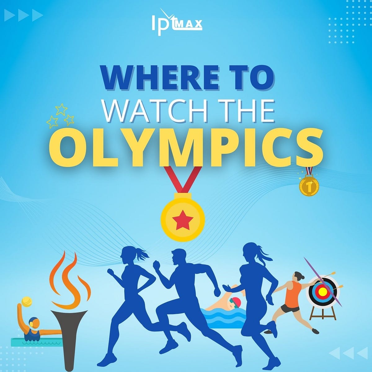 Where to Watch the Olympics Your Ultimate Guide with IPTMAX by NotYourTypicalWriter Aug