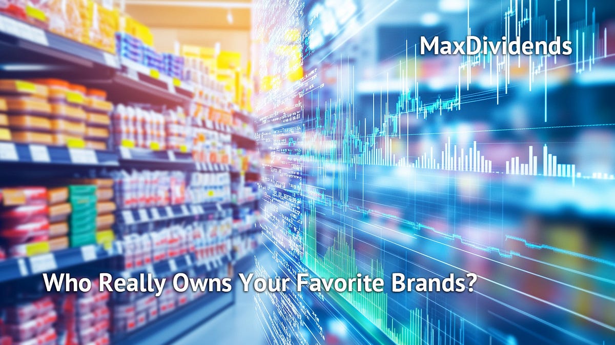 Who Really Owns Your Favorite Brands? Spoiler It’s Fewer Than You
