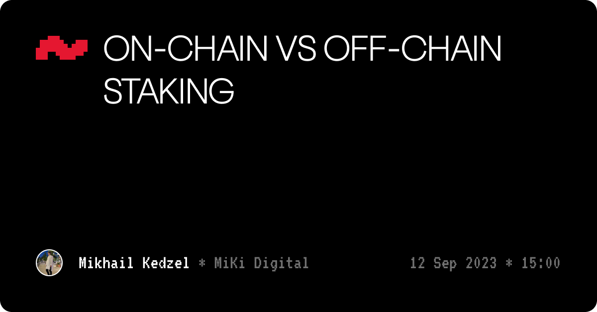 Off-chain vs. On-chain Staking. On-chain vs. off-chain is a… | by MiKi  Digital | Medium