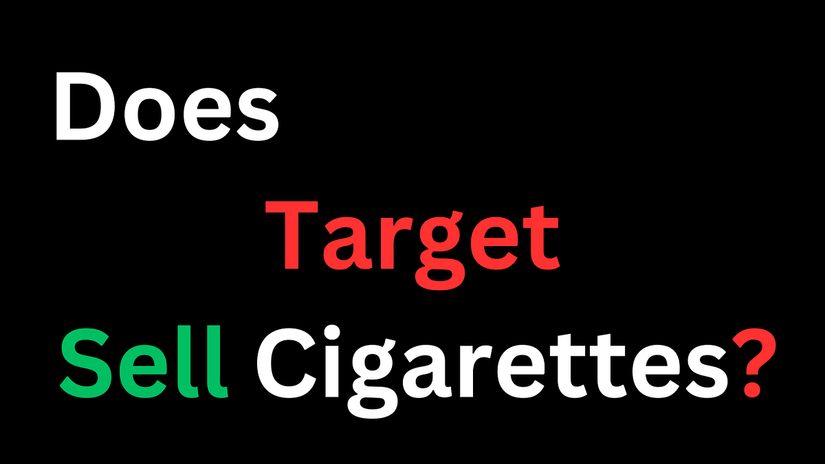 Does Target Sell Cigarettes? A Comprehensive Guide by Ava Mitchell