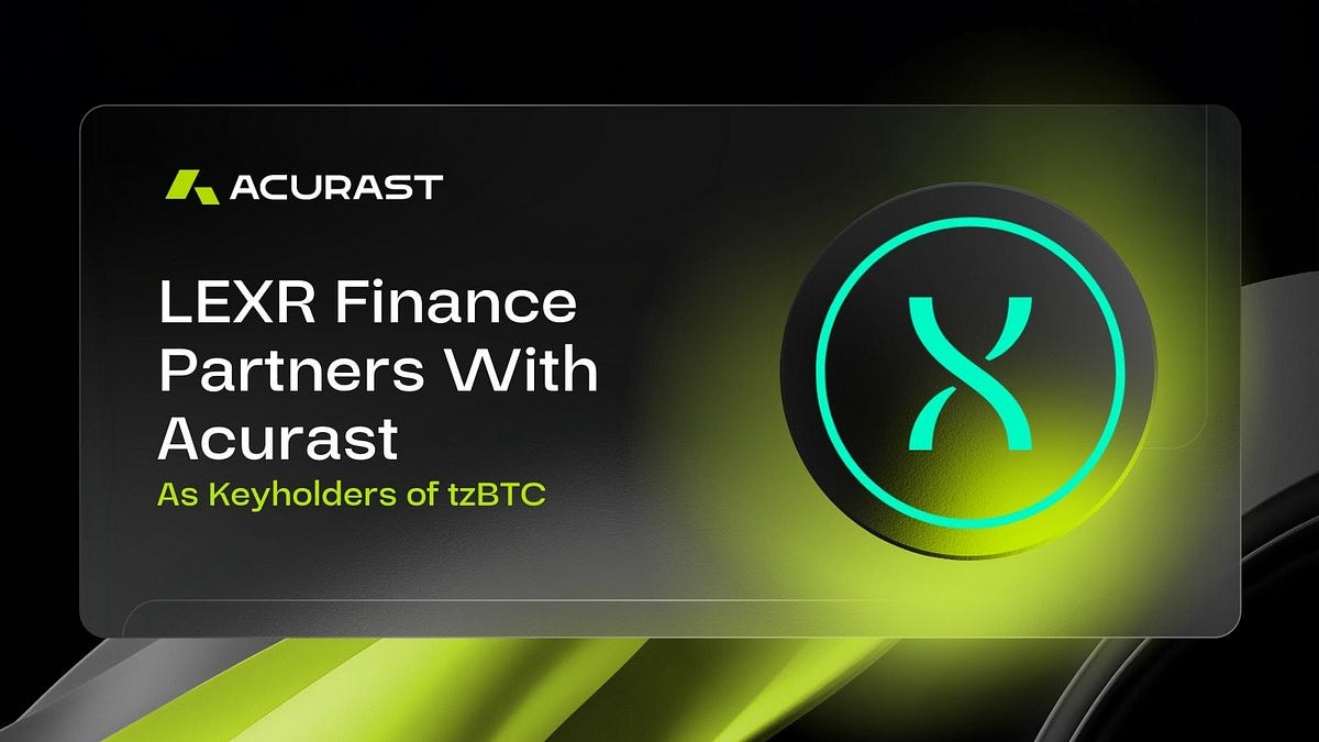 LEXR Finance Partners With Acurast as Keyholders of tzBTC
