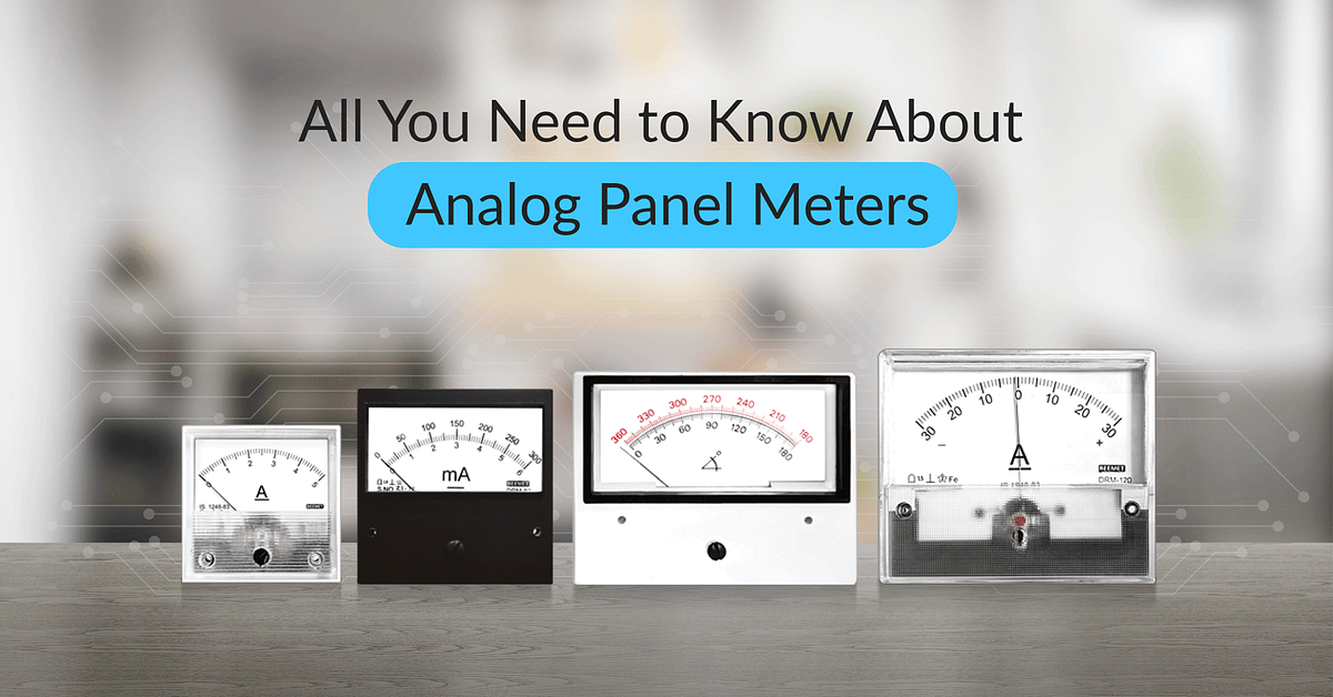 All You Need To Know About Analog Panel Meters, by Beemet