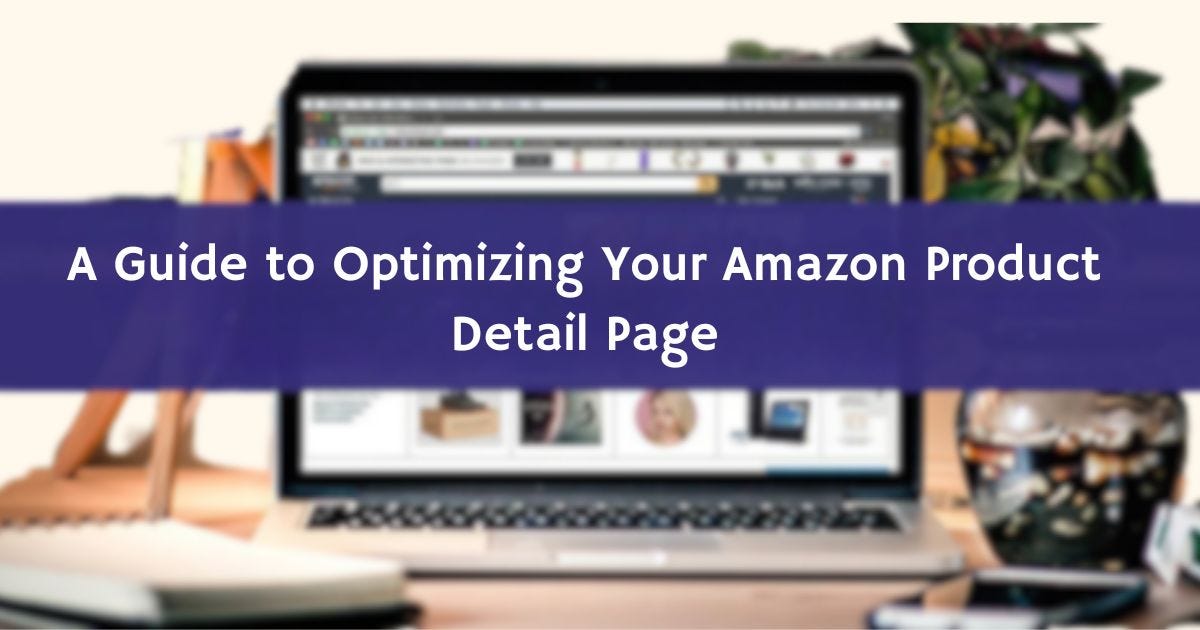 Optimizing Your Amazon Product Detail Page A Comprehensive Guide by
