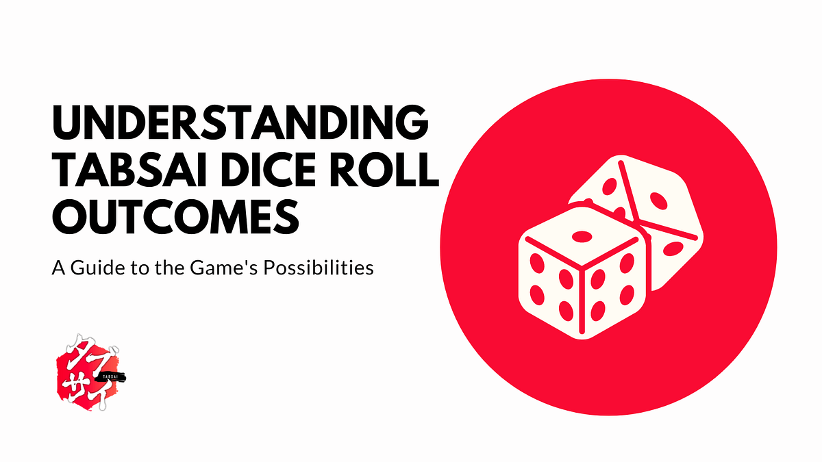 Understanding Tabsai Dice Roll A Guide to the Game’s