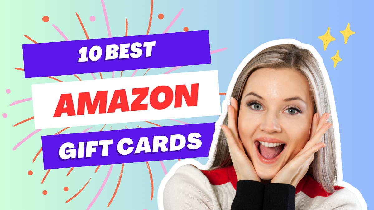 10 Amazon Gift Cards for the Holiday Season 2023 by Top 10 Best Medium