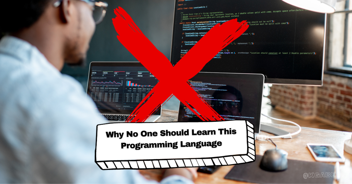 Why No One Should Learn This Programming Language | by Kevin Gabeci ...