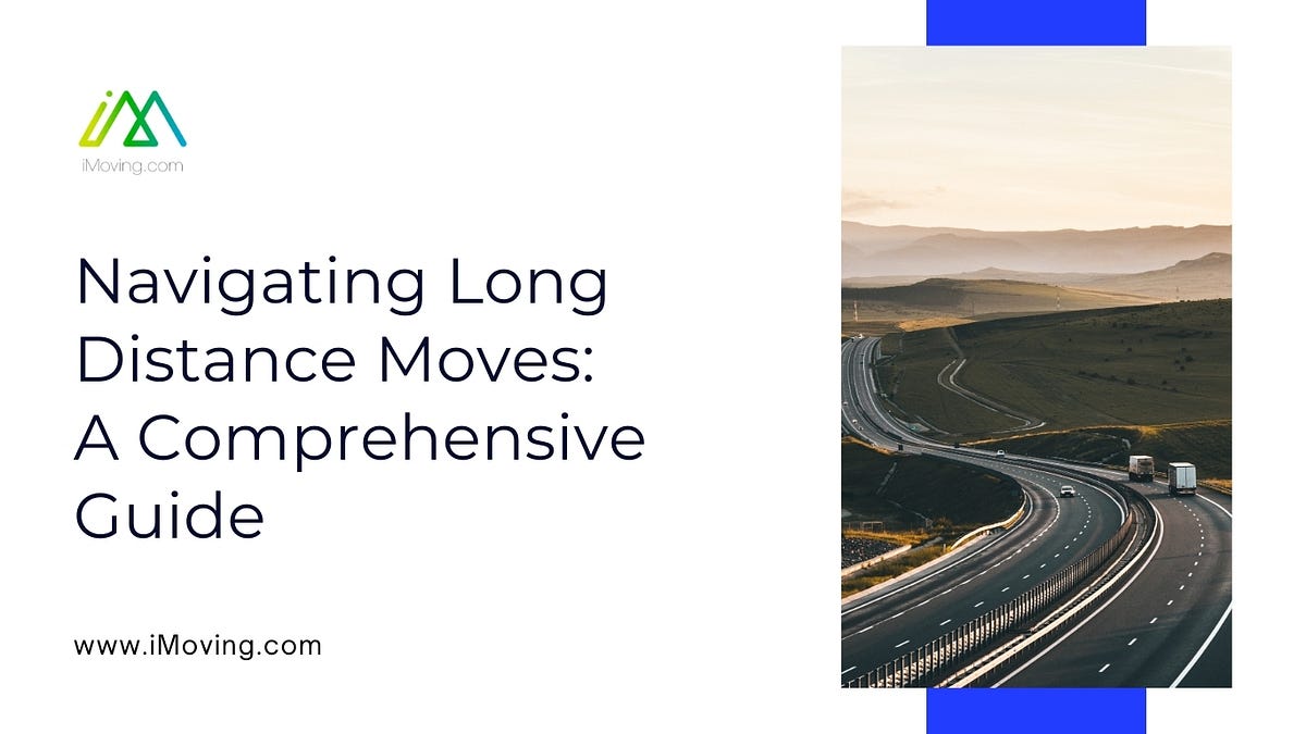 Navigating Long-Distance Moves: A Comprehensive Guide | by iMoving ...