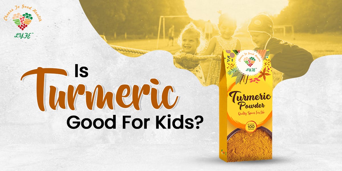 Benefits Of Turmeric for Children Is Turmeric Good for Kids? by