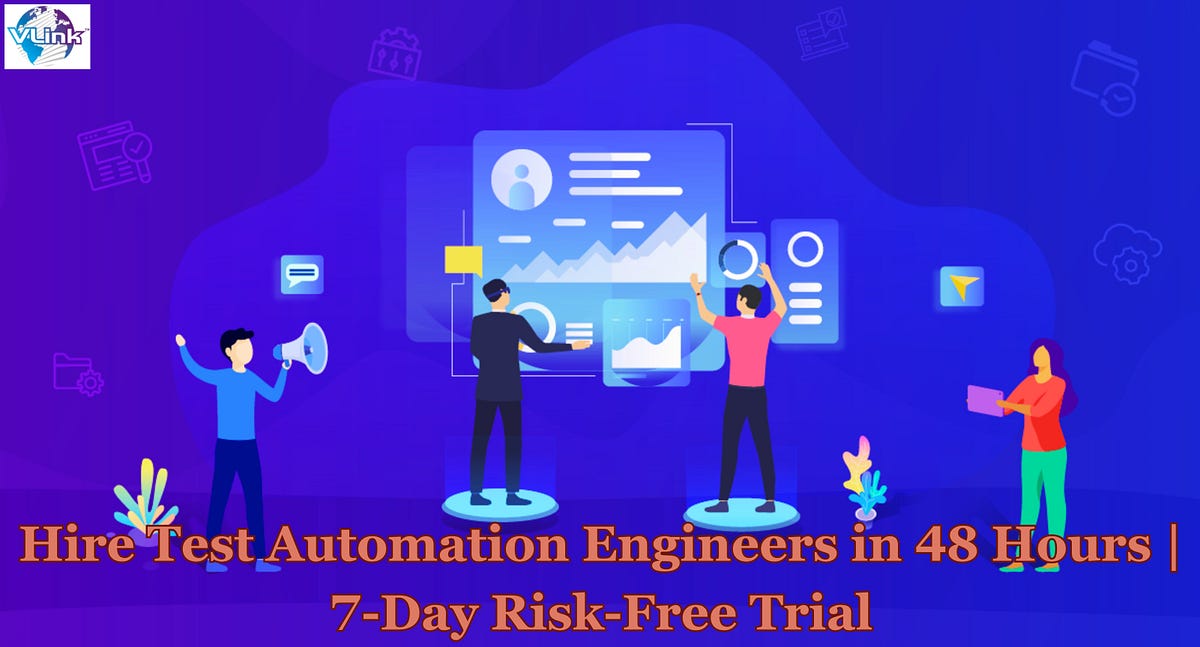 Hire Test Automation Engineers in 48 Hours | 7-Day Risk-Free Trial | by ...