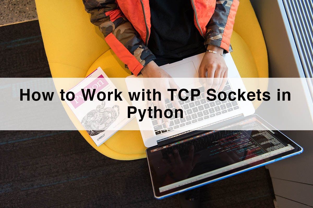 How to Work with TCP Sockets in Python | by App Developers Near Me ...