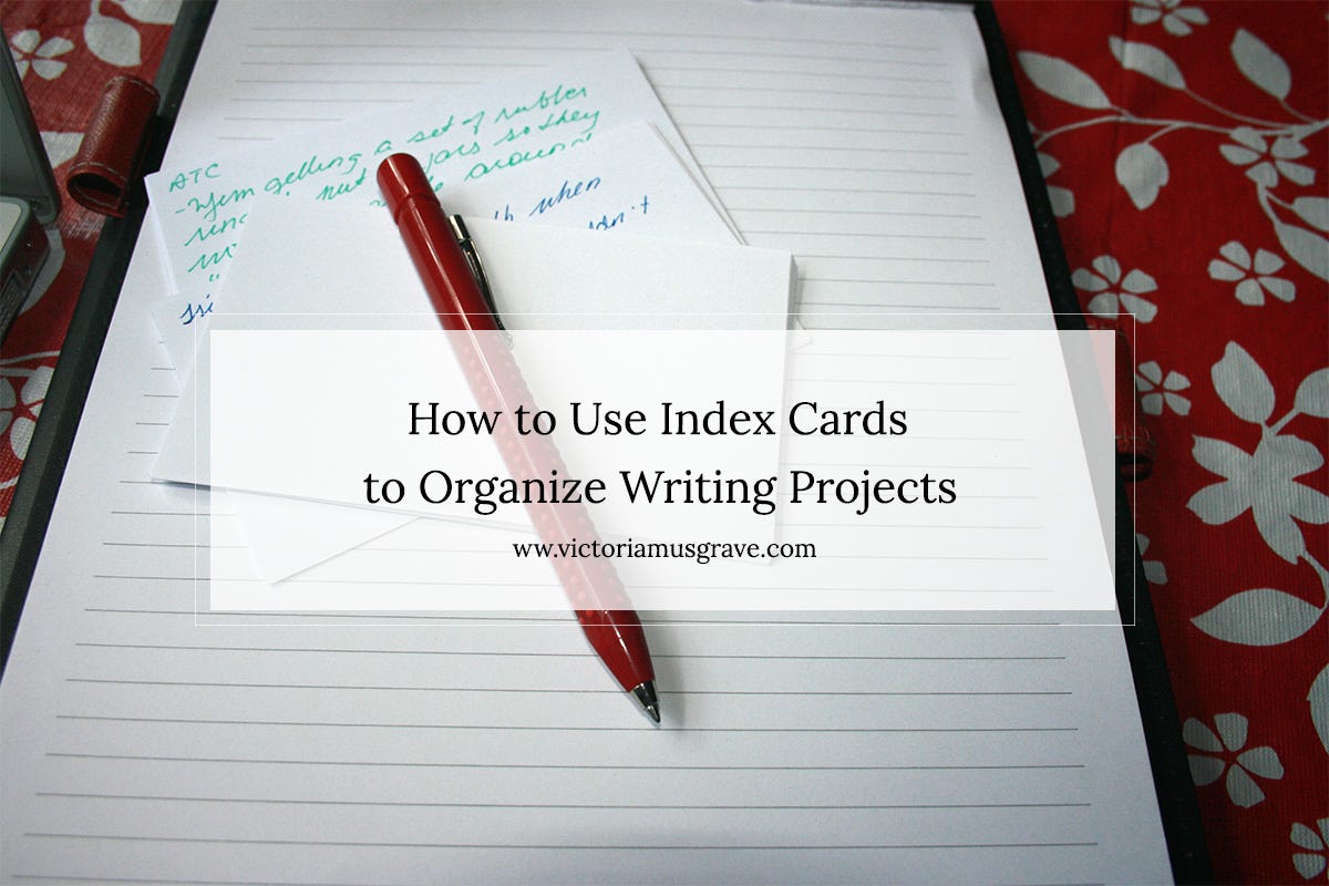 How to Use Index Cards to Organize Large Writing Projects by Victoria Musgrave Medium