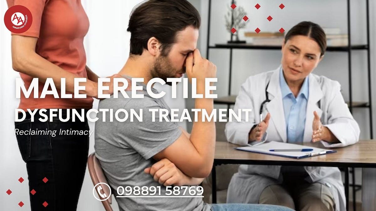 Male Erectile Dysfunction Treatment Strategies for a Fulfilling