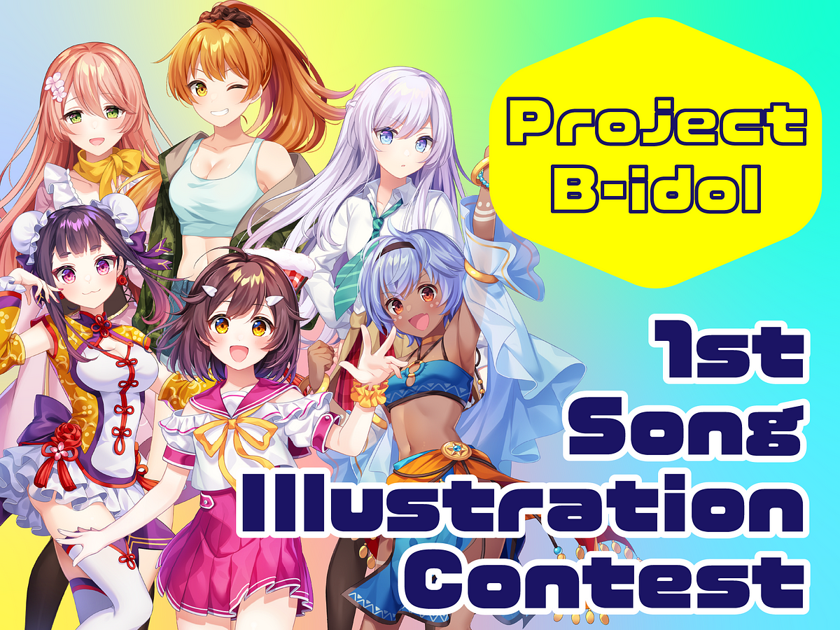 【Prpject B-idol】 The 1st Song And Illustration Contest | By Yamato ...