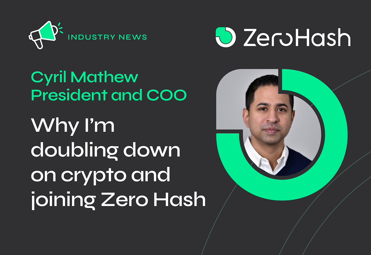 Why I’m doubling down on crypto and joining Zero Hash by Zero Hash