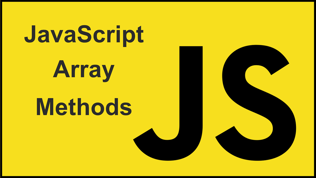 Beginners Guide to JavaScript Array Methods | by Kaiz Hudda | Vue.js ...