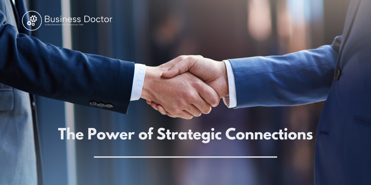 The Power of Strategic Connections