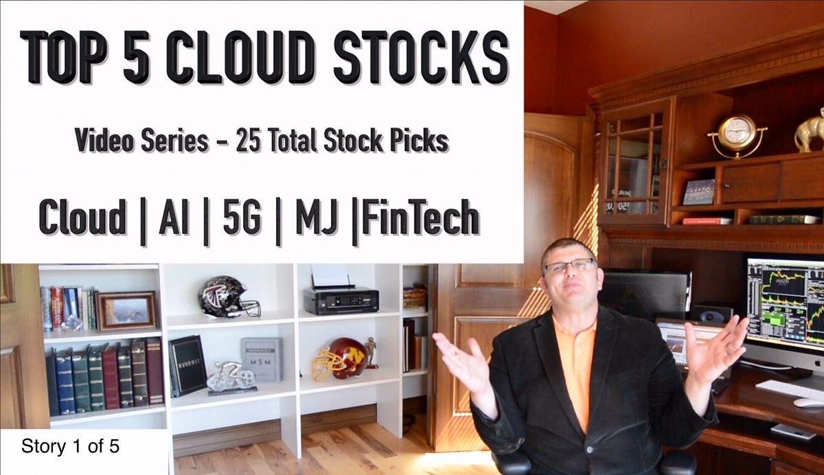 Top 5 Cloud Stocks for the Next Decade by Eric Cuka Medium