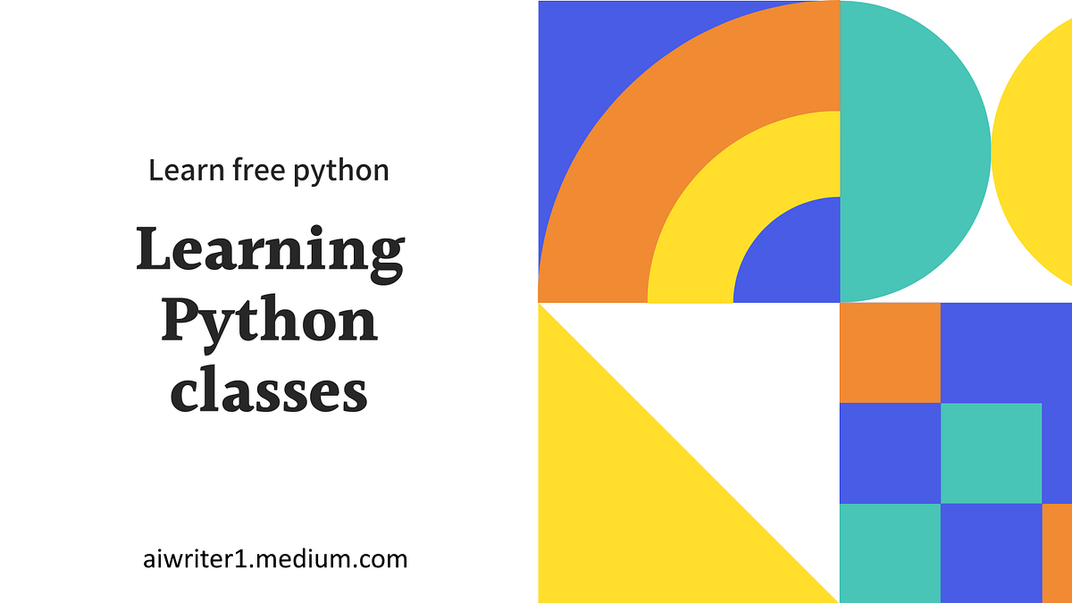 Learning to use classes in python by ai writer medium