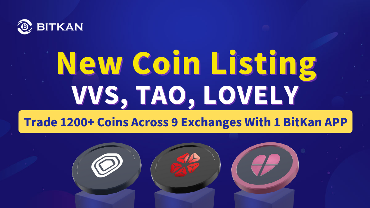 BitKan Has Listed VVS Finance (VVS), Fusotao (TAO), Lovely Inu finance  (LOVELY) For Spot Trading | by BitKan | BitKan Hub | Medium