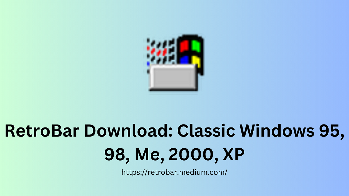 RetroBar Download Classic Windows 95, 98, Me, 2000, XP by RetroBar