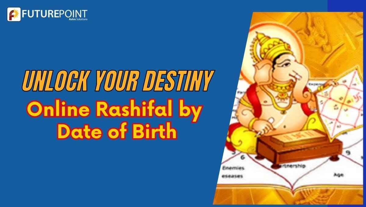 Unlock Your Destiny: Online Rashifal by Date of Birth by Indian Unlock Your Destiny: Online Rashifal by Date of Birth by Indian