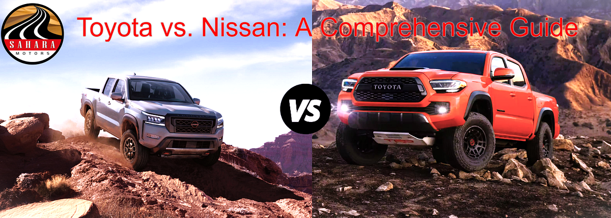 Toyota vs. Nissan: A Comprehensive Guide | by Sahara Motors Dubai | Medium