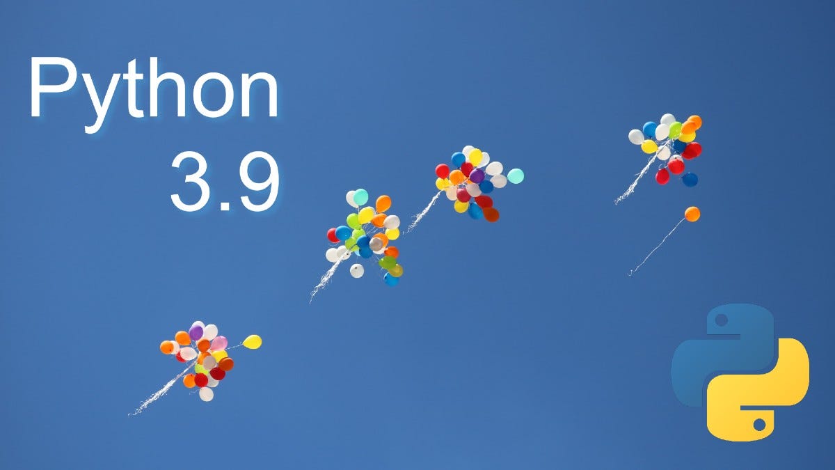 What to Expect in Python 3.9. Discover what’s new on the upcoming… | by ...