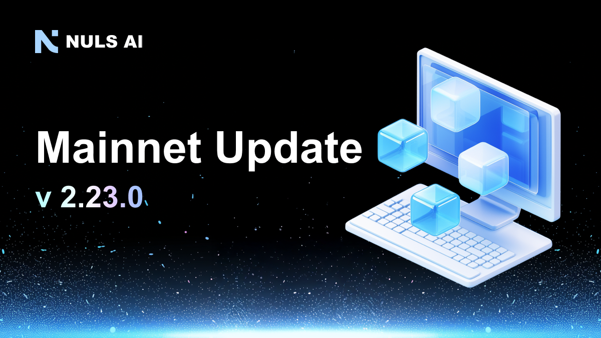 Announcement of NULS AI Mainnet Upgraded to v2.23.0