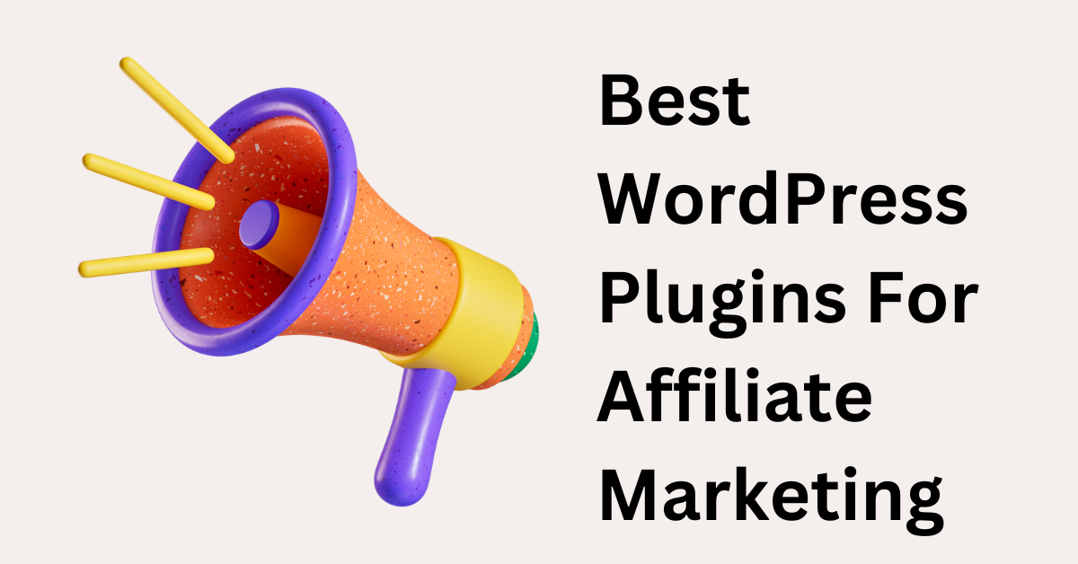 Best WordPress Plugins For Affiliate Marketing [7 MustHave Plugins