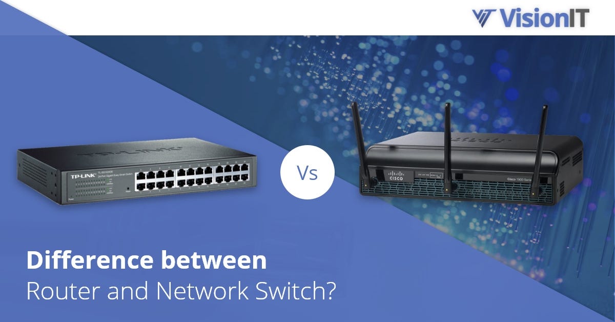 Huge difference between Router and Network Switch? | by Vision IT | Medium