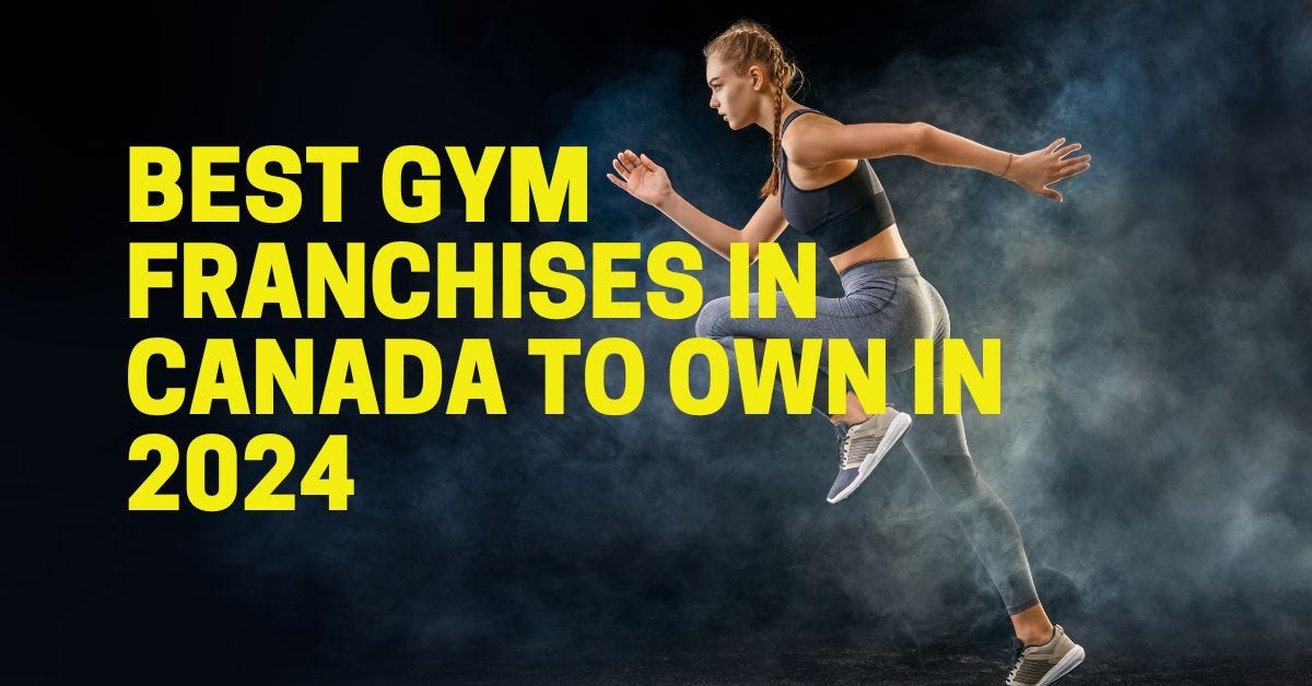 14 Best Gym Franchises in Canada to Own in 2024 by John Pery Medium