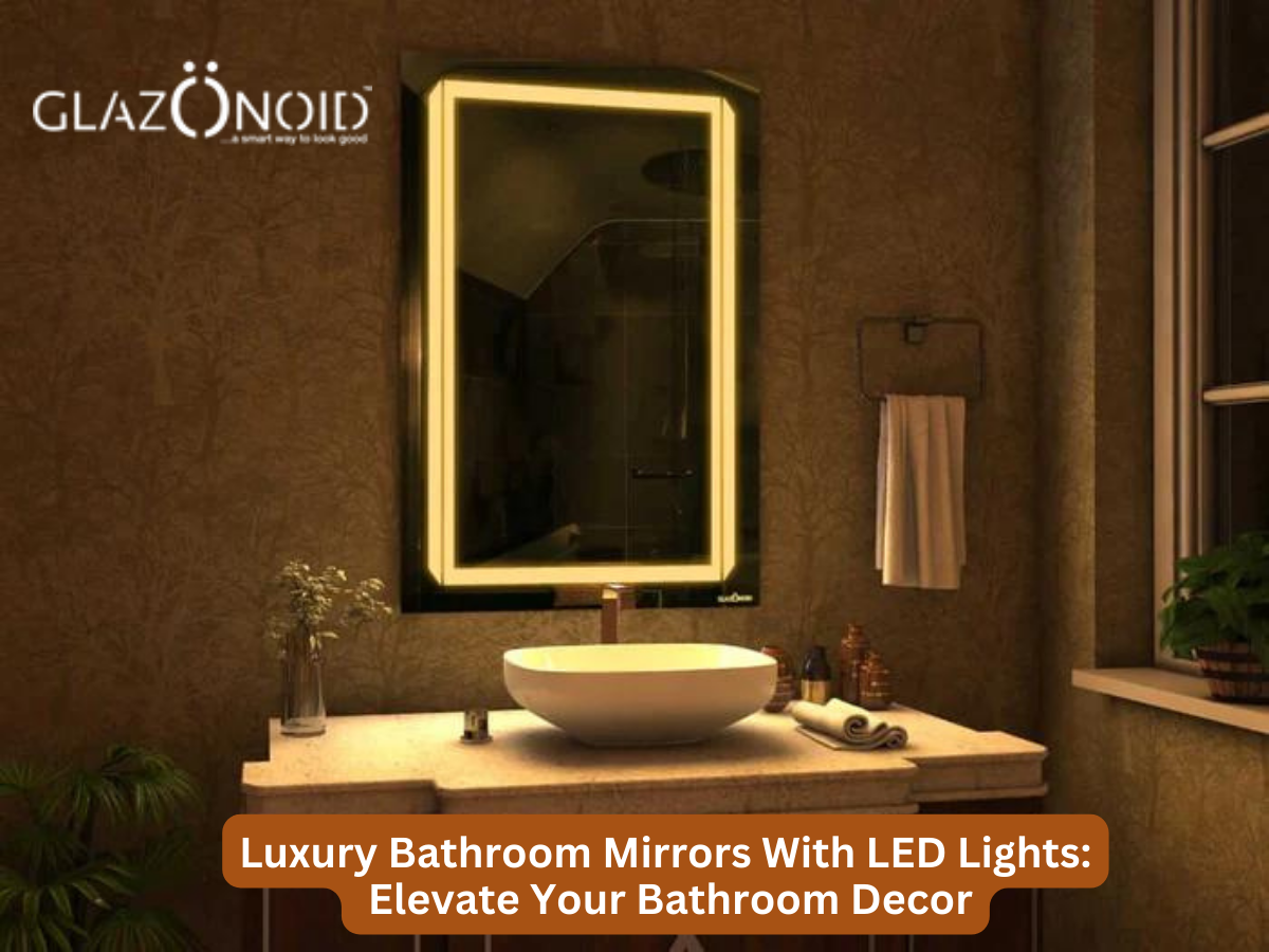 Luxury Bathroom Mirrors With LED Lights: Elevate Your Bathroom Decor | by Glazonoid | Sep, 2023 ...