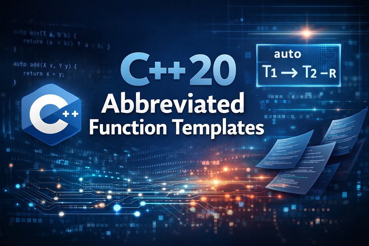C++20 Abbreviated Function Templates: A Modern Approach to Generic ...