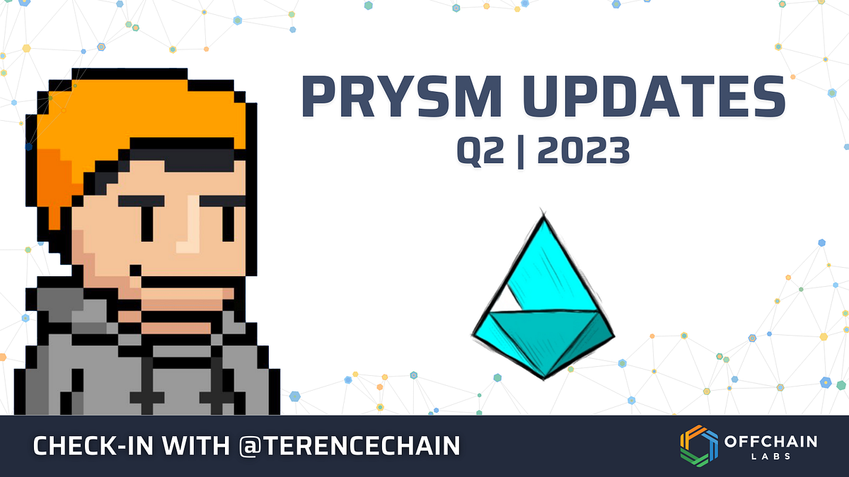 Prysm Updates Q2'23. Hi Friends — welcome to the latest… | by Offchain ...