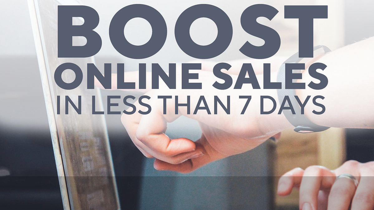 BOOST ONLINE SALES IN LESS THAN 7 DAYS | by The PeakTrend | Medium