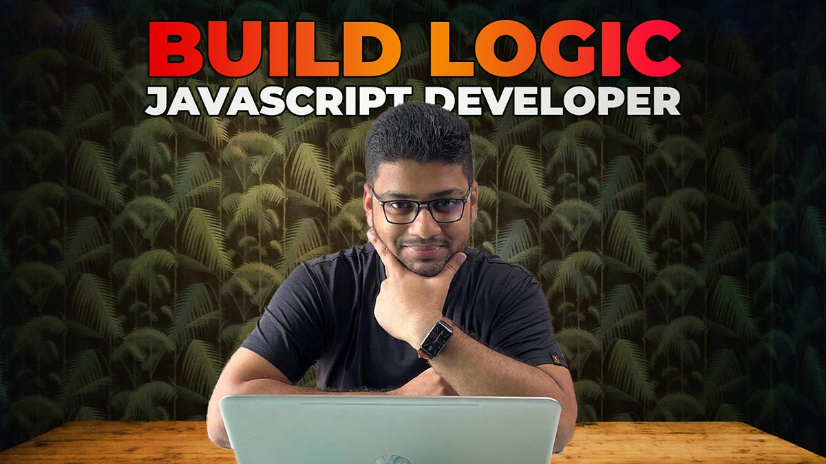 How to Build Logic as a JavaScript Developer by Ali Hossain Medium