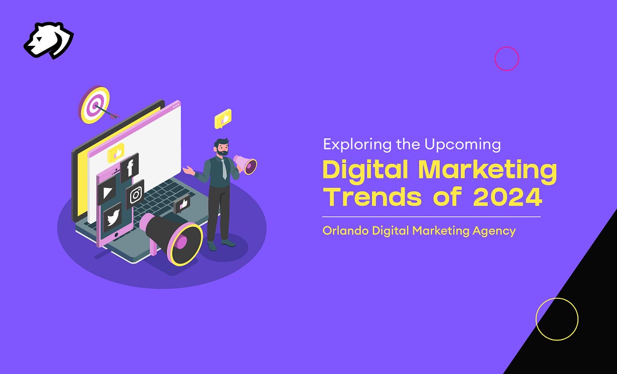 Exploring the Digital Marketing Trends of 2024 by Orlando