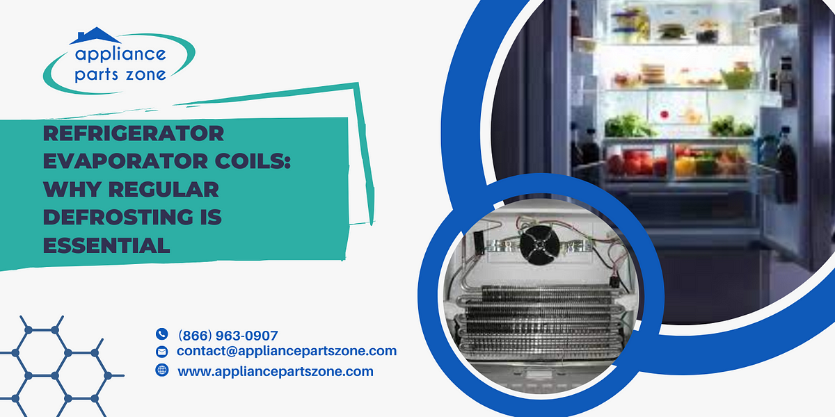 Refrigerator Evaporator Coils Why Regular Defrosting Is Essential By Appliancepartszone Medium 1181