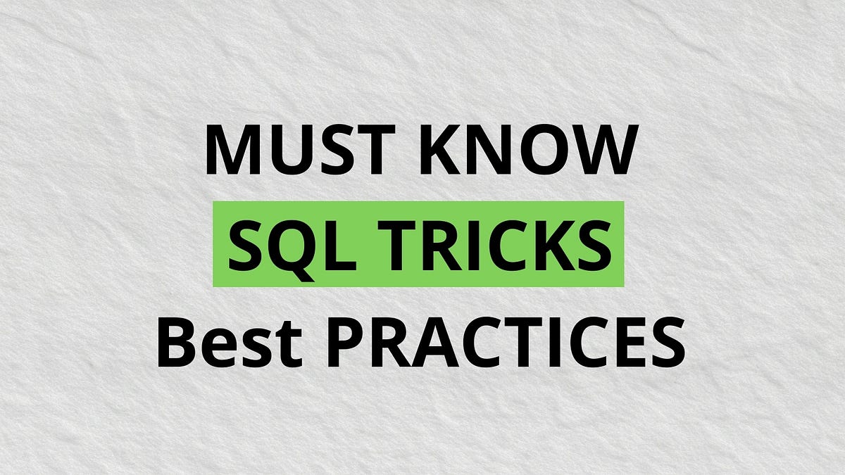 SQL Tricks That Make Your Queries Smarter (Cheat Sheet) | by Richa ...