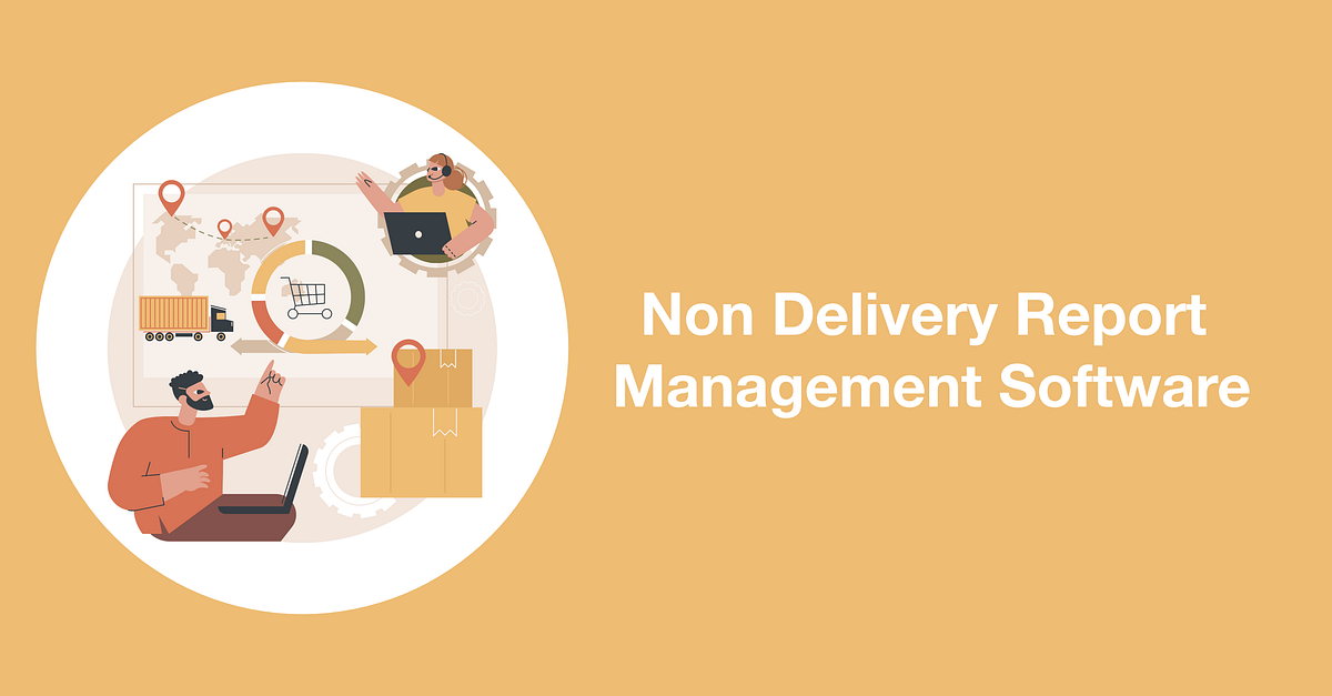 Top 7 NDR (Non Delivery Report) Management Software by Devaraj