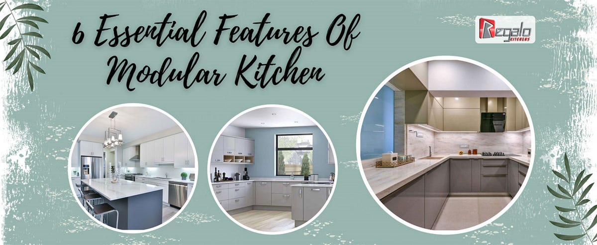 6 Essential Features Of Modular Kitchen | by Regalo Kitchens | Medium