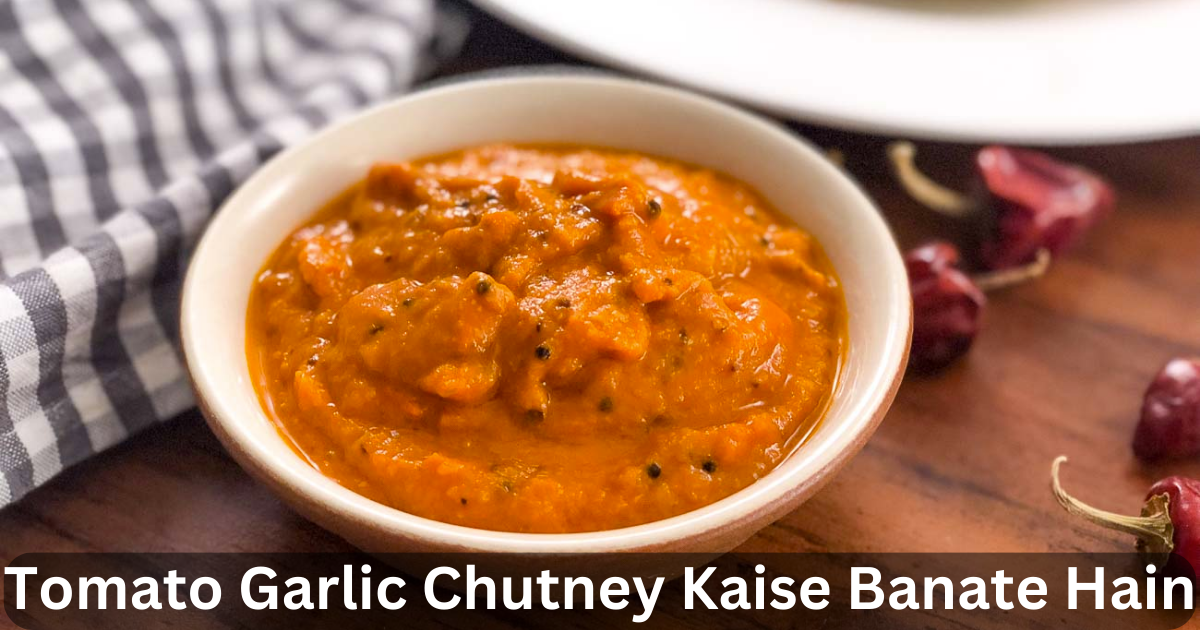 Tomato Garlic Chutney Kaise Banate Hain by Hindi mein recipe Jun