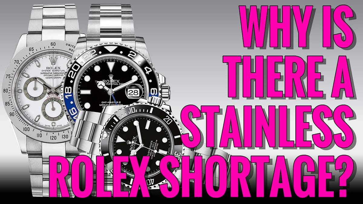 Why Is There a Stainless Steel Rolex Shortage? by