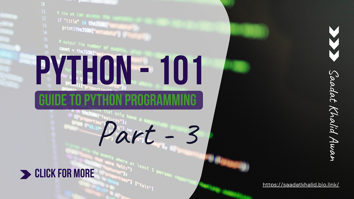 Python 101 Series Part 3 — Guide to Python Programming | by Saadat ...