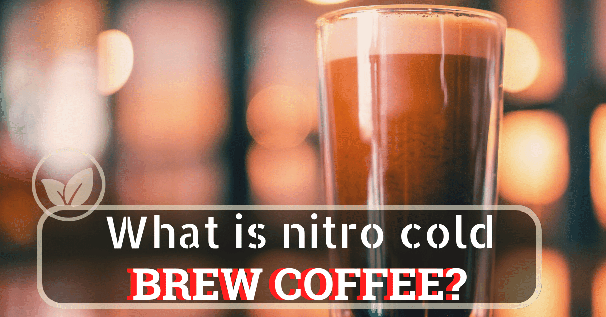 What Is Nitro Cold Brew? The Ultimate Approved Guide by Anthony Medium